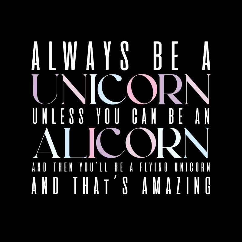 Sei Immer Ein Einhorn, Außer Du Kannst Ein Alicorn