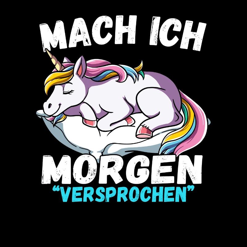 Mach Ich Morgen Versprochen Einhorn