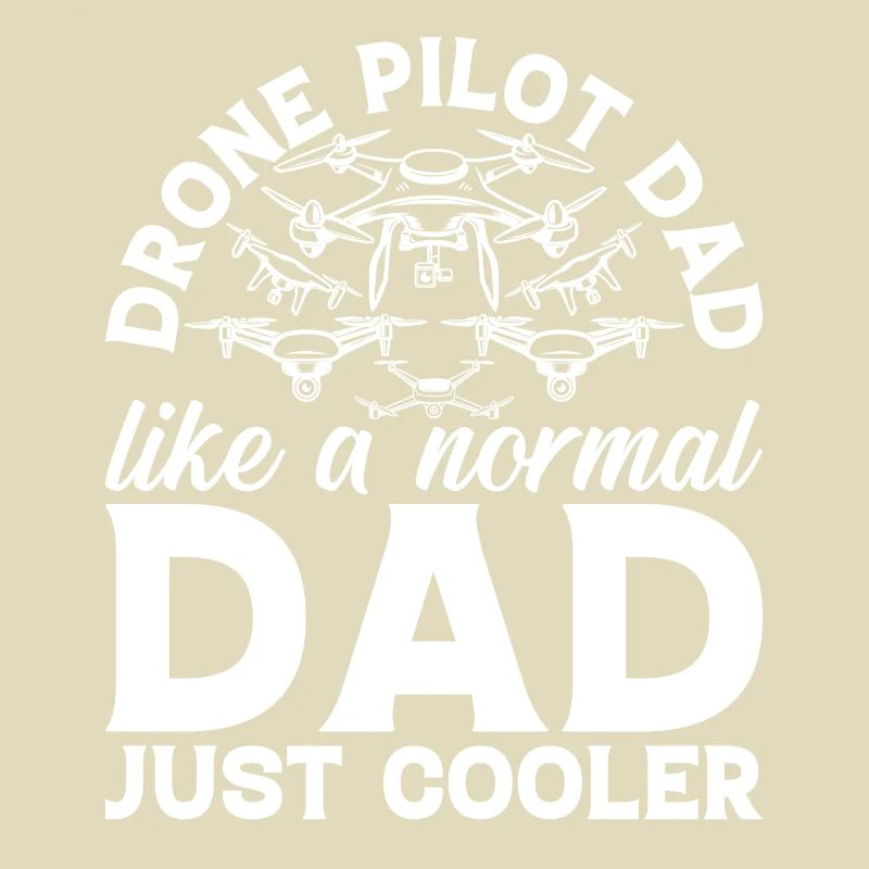 Drone Pilot - Drone Pilot Dad Like A Normal Dad Ju