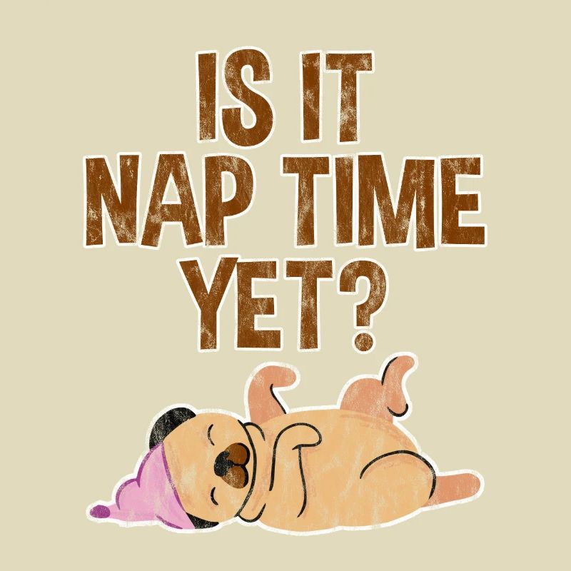 Is It Nap Time Yet 3
