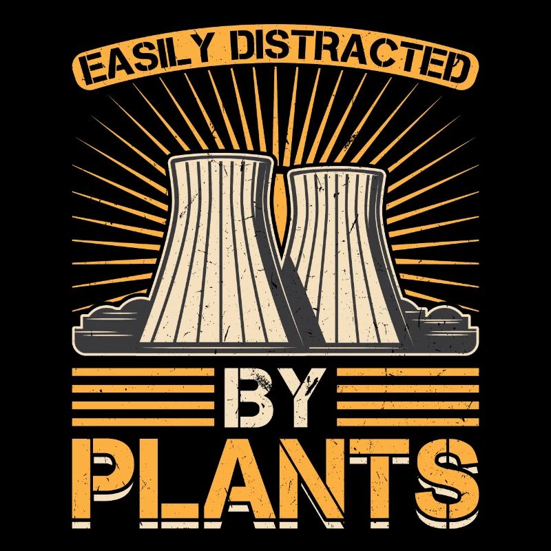 Easily Distracted By Plants - Nuclear Engineering