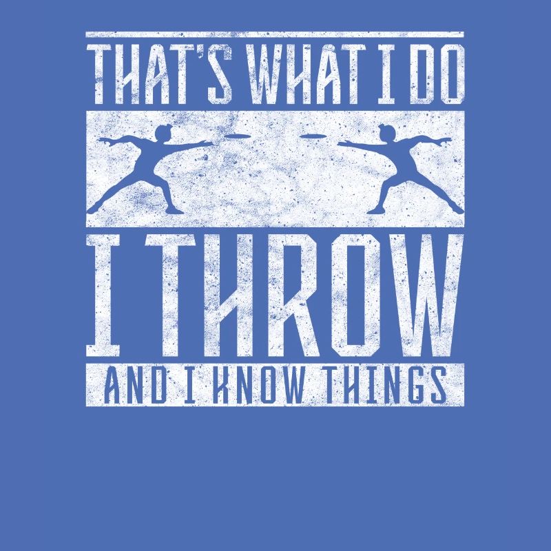 Diskus I do I throw and I know things Diskuswerfer