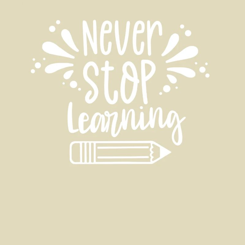 Never stop learning Back to school