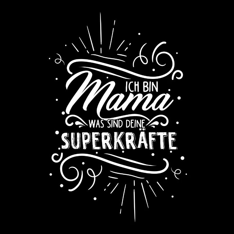 Ich Bin Mama Was Sind Deine Superkräfte? Stolze Ma
