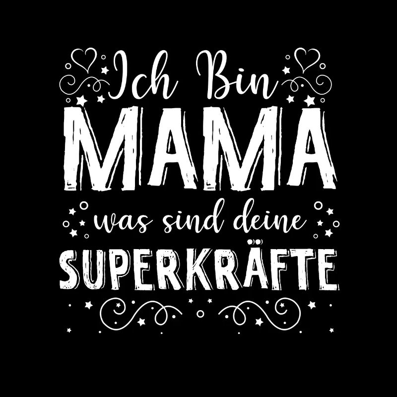 Ich Bin Mama Was Sind Deine Superkräfte? Stolze Ma
