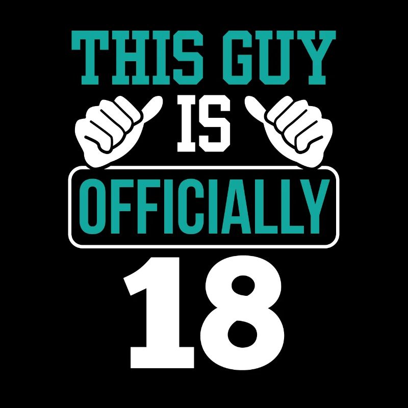 This guy is officially 18 birthday eighteen