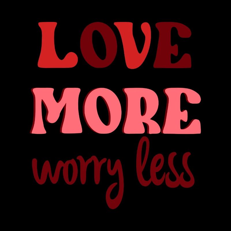 Love More Worry Less