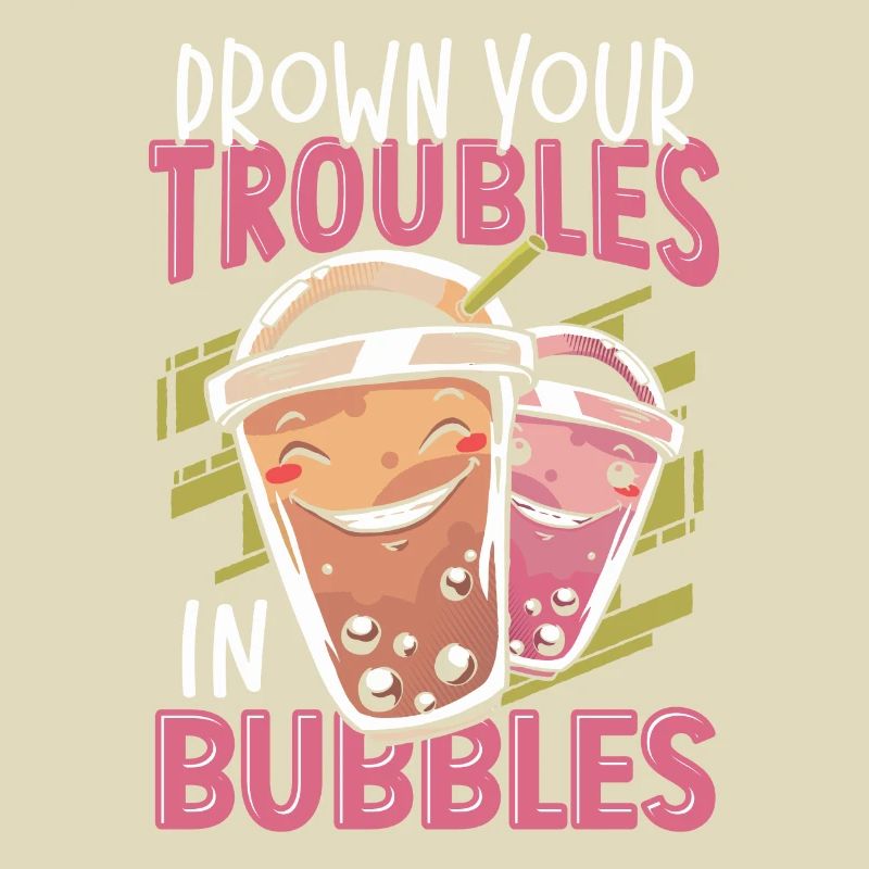 Drown Your Troubles In Bubbles Boba Tea Bubble Tea