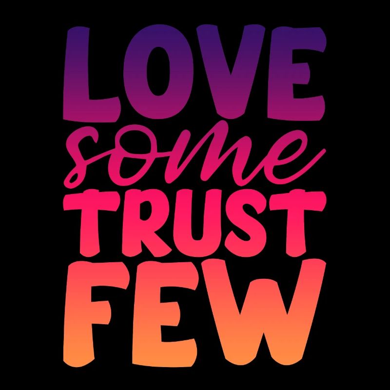 Love Some Trust Few 2