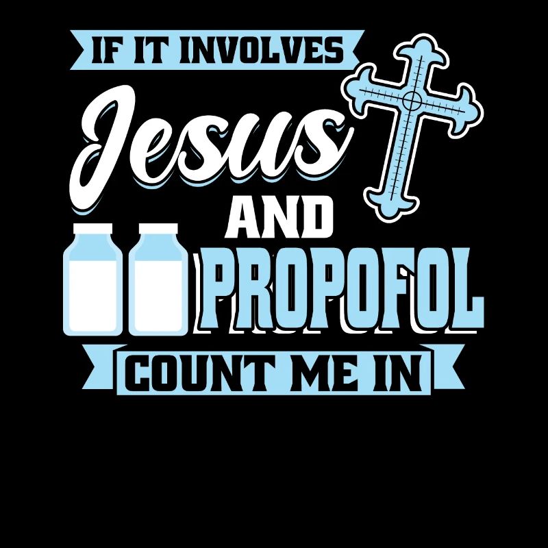 S’il s’agit de Jésus et de Propofol - comptez sur moi