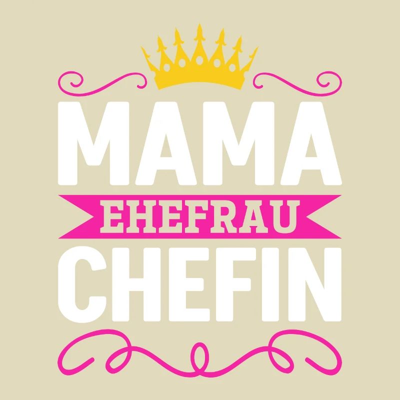 Mama Ehefrau Chefin - Zum Muttertag