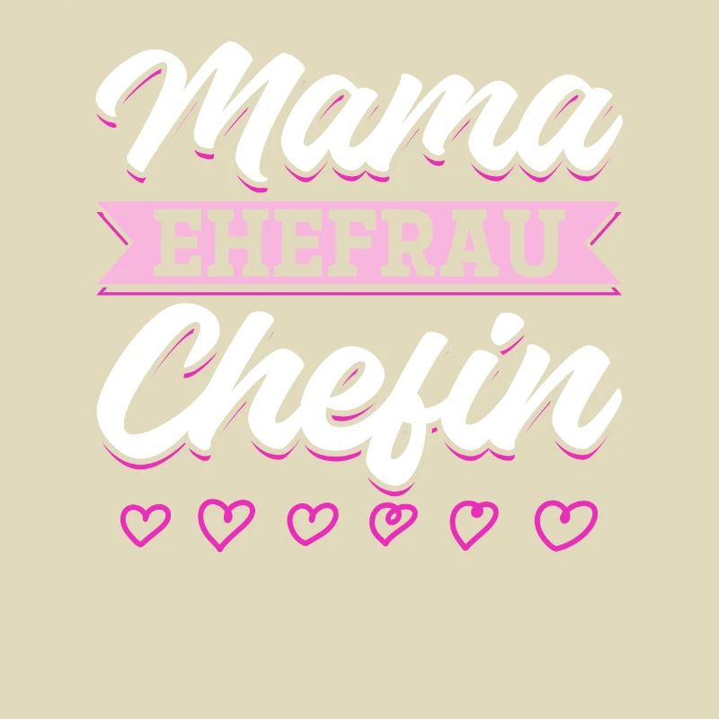 Mama Ehefrau Chefin - Zum Muttertag