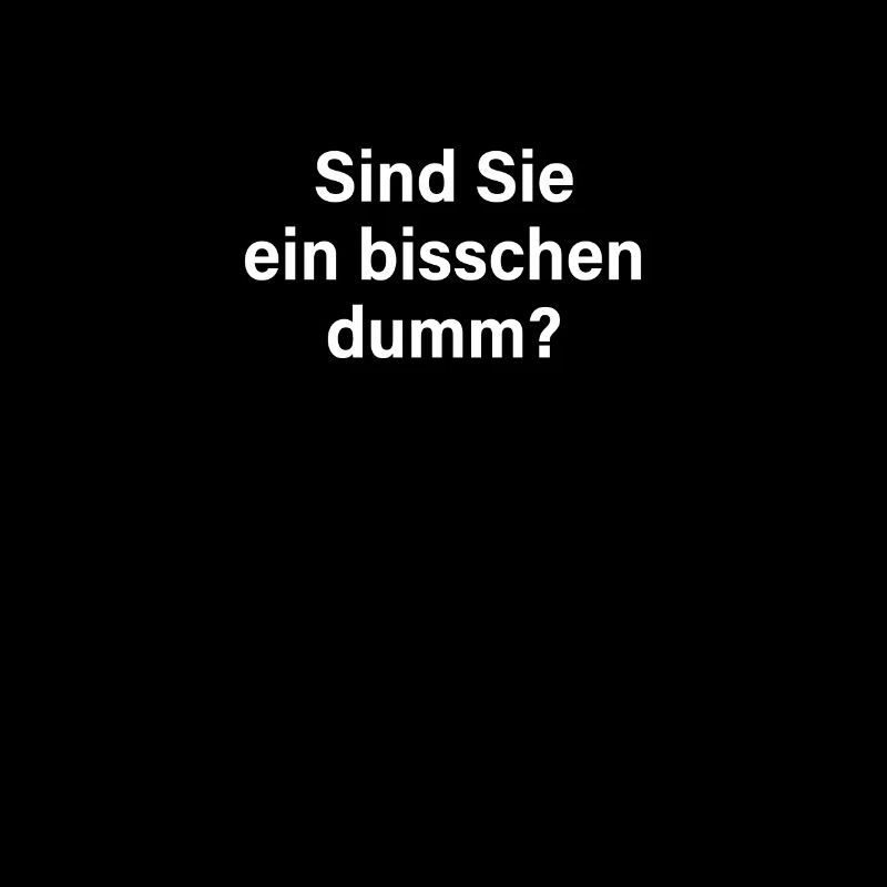 Sind Sie Ein Bisschen Dumm Misanthrop Smalltalk