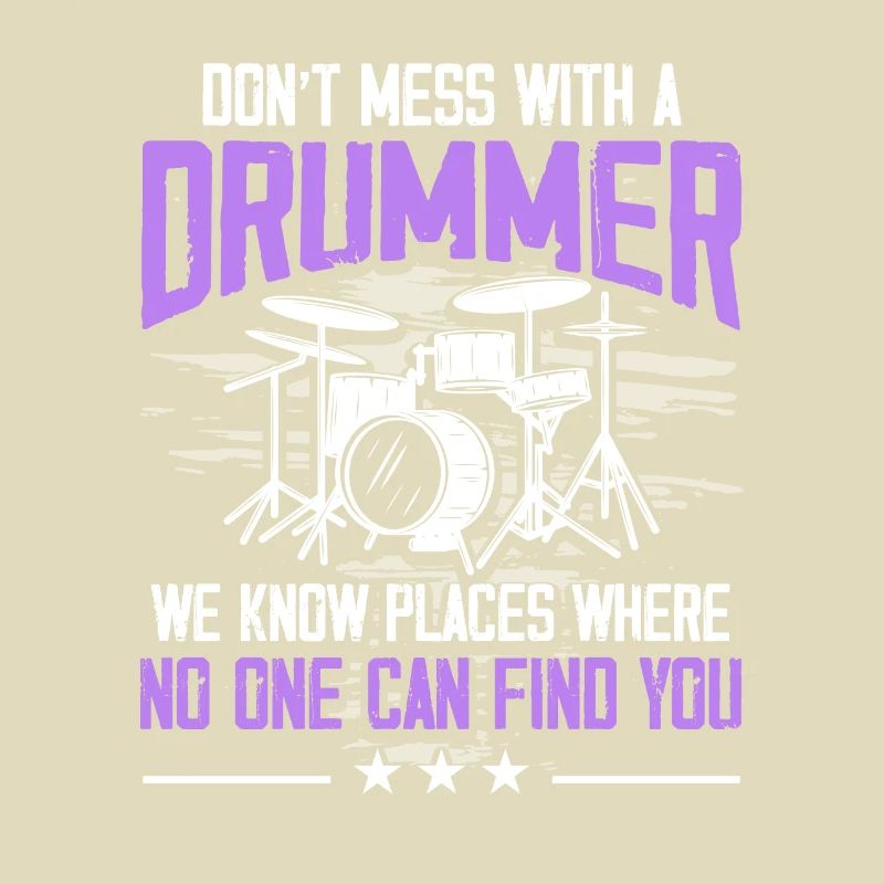 Don't Mess With A Drummer - Drum Player Drummer