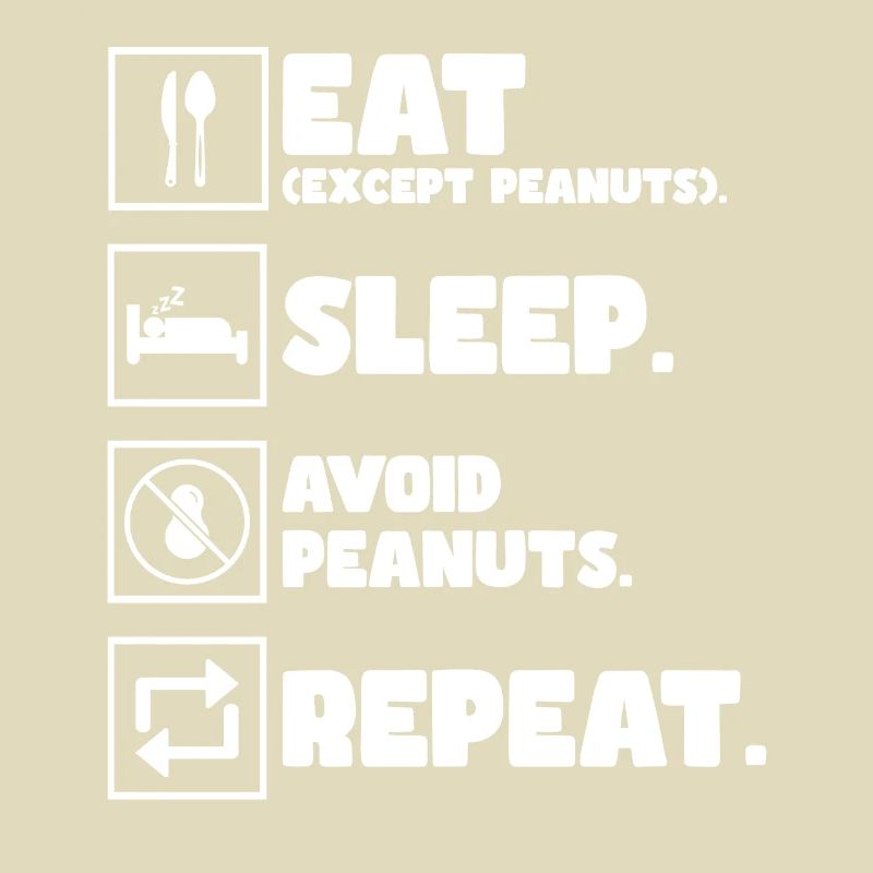Eat. Sleep. Avoid Peanuts. Repeat. Peanut Allergic