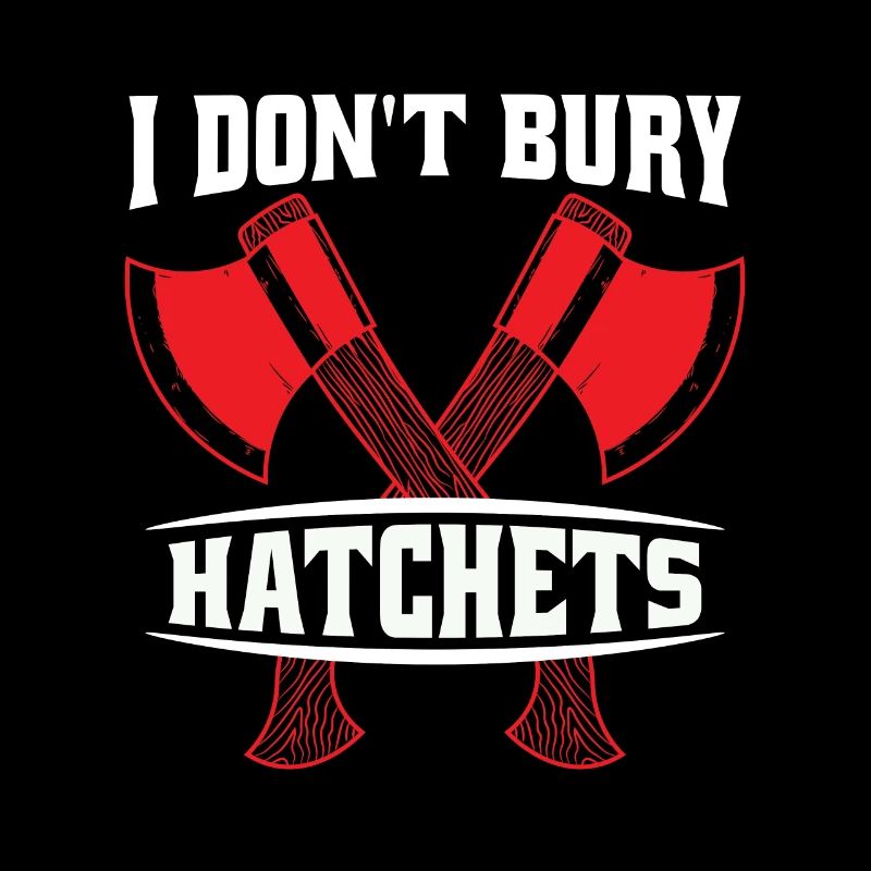 Axe Throwing I Don't Bury Hatchets Hatchet Thrower