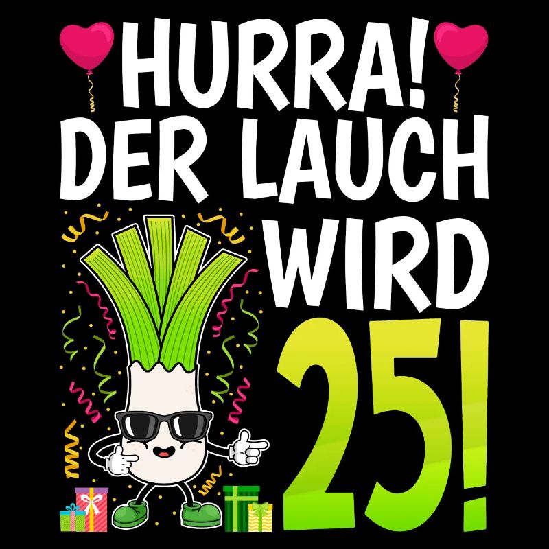Hurra der Lauch wird 25
