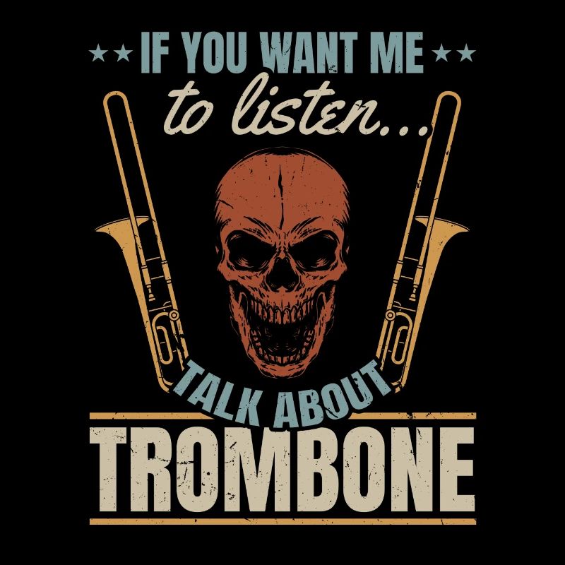 Si vous voulez que je vous écoute, parlez de Trombone Trombone