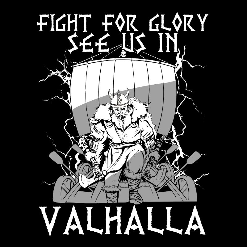 Fight For Glory See Us In Valhalla I Mythology