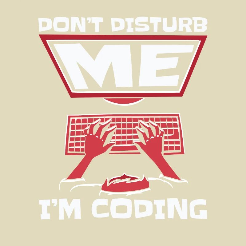 Don't Disturb Me I'm Coding Developer Coder