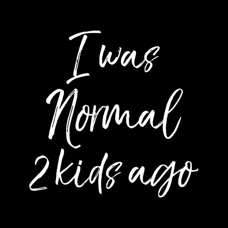 Muttertag, an dem ich vor 2 Kindern normal war