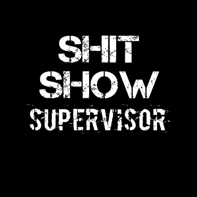 Shit Show Supervisor Funny Mom Boss Manager