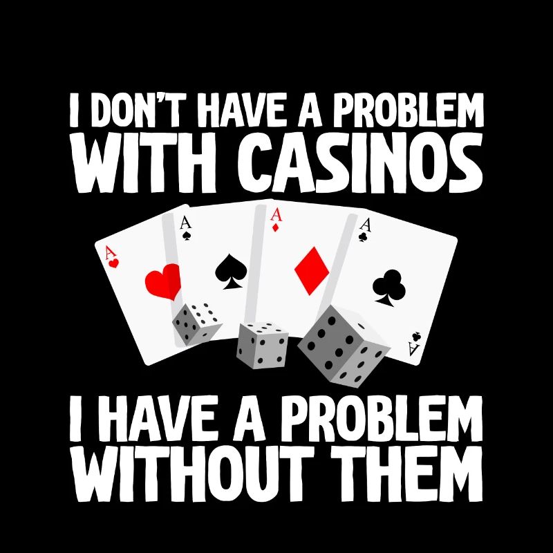 I Don't Have A Problem With Casinos 2