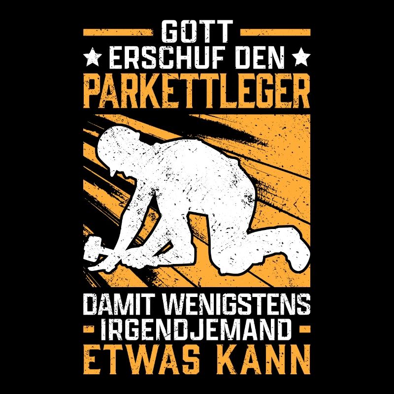 Gott schuf den Parkettleger Fliesenleger