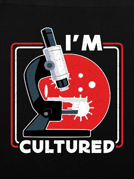 Microbiologist I'm Cultured Microscope Scientist