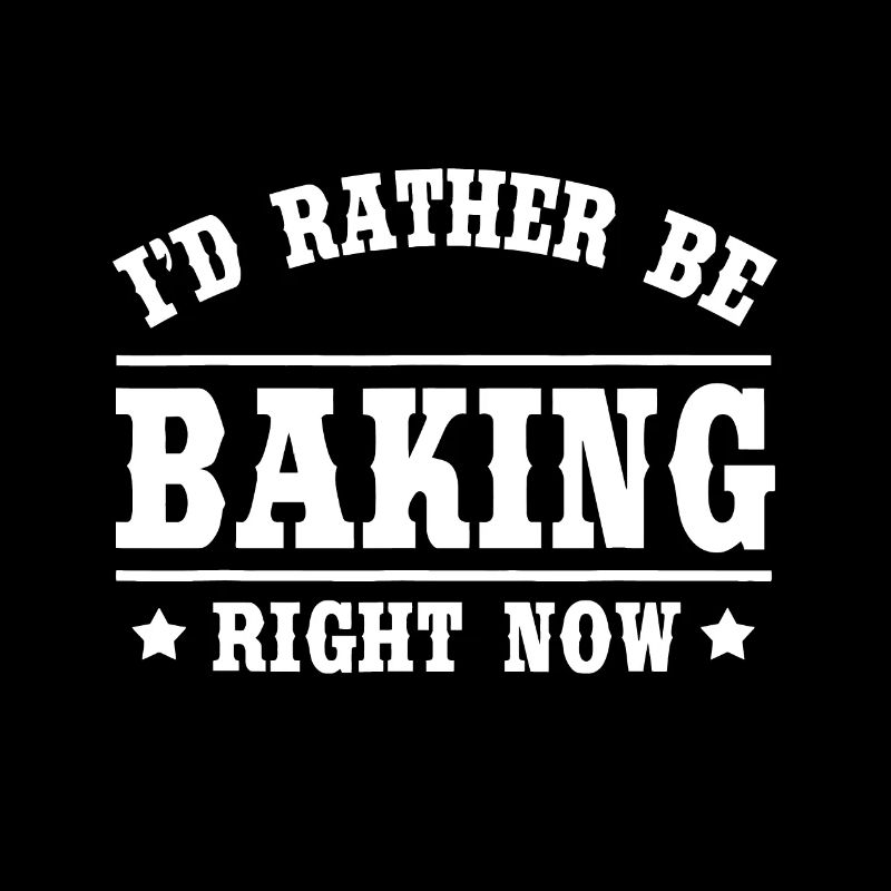 I'd Rather Be Baking, Cooks Bakers Gift