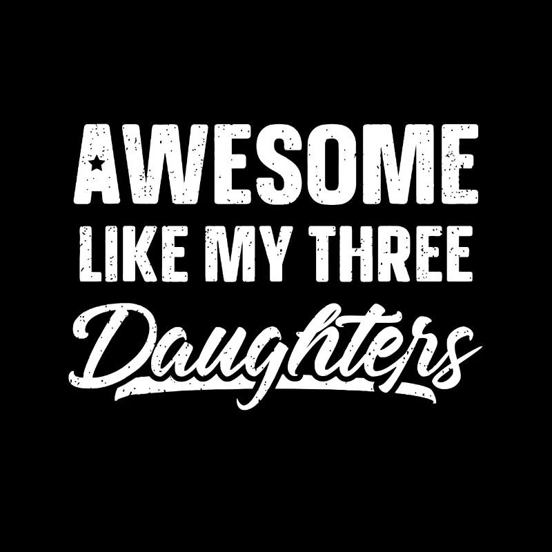 Awesome Like My Three Daughters Gift Funny Fathers