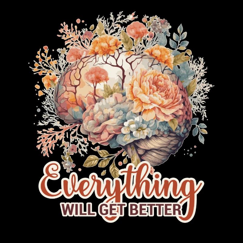 Everything Will Get Better Brain Flower Positive A