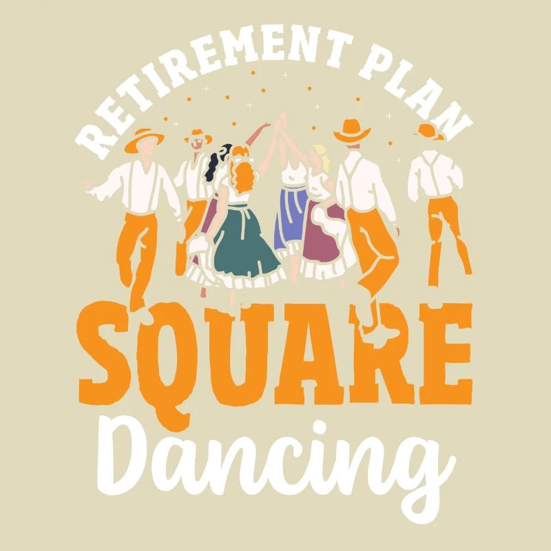 Square Dancer Retirement Plan Square Dancing