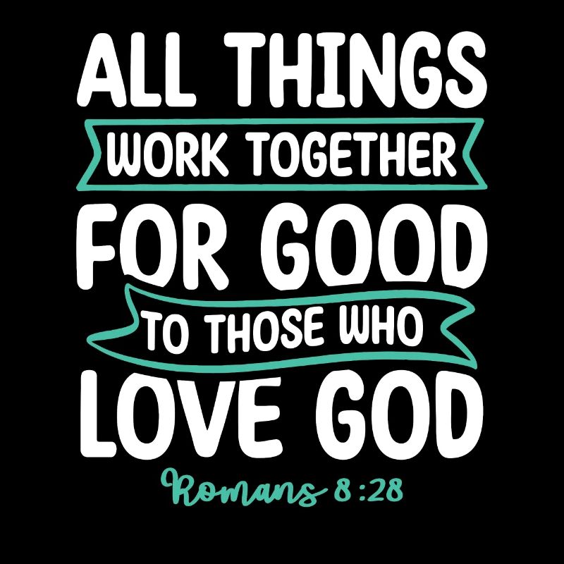 All things work together for good Bible verse