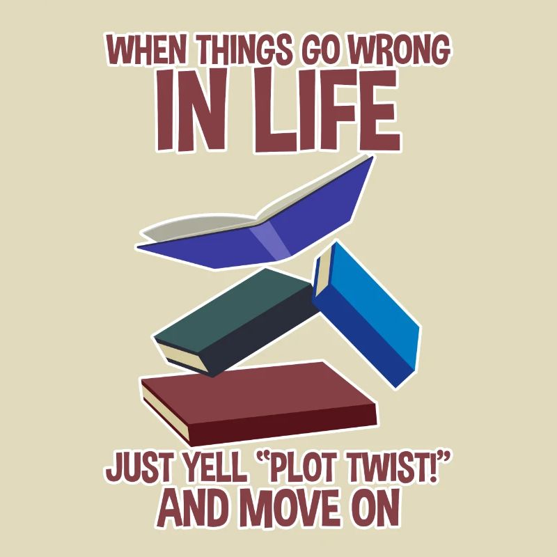 When Things Go Wrong In Life Just Yell Plot Twist2