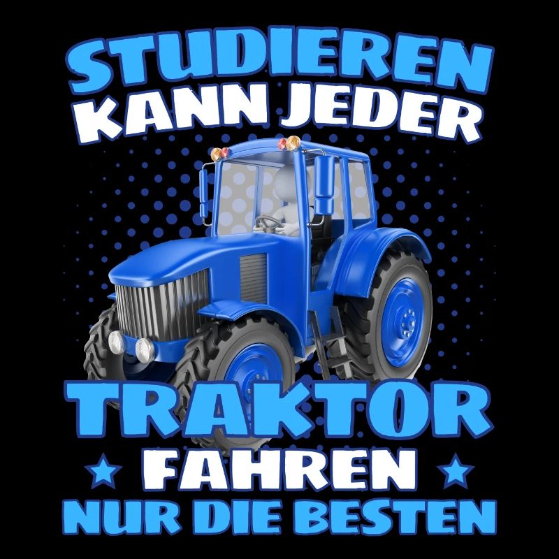 Lustiger Traktor Spruch Landwirt oder Bauer