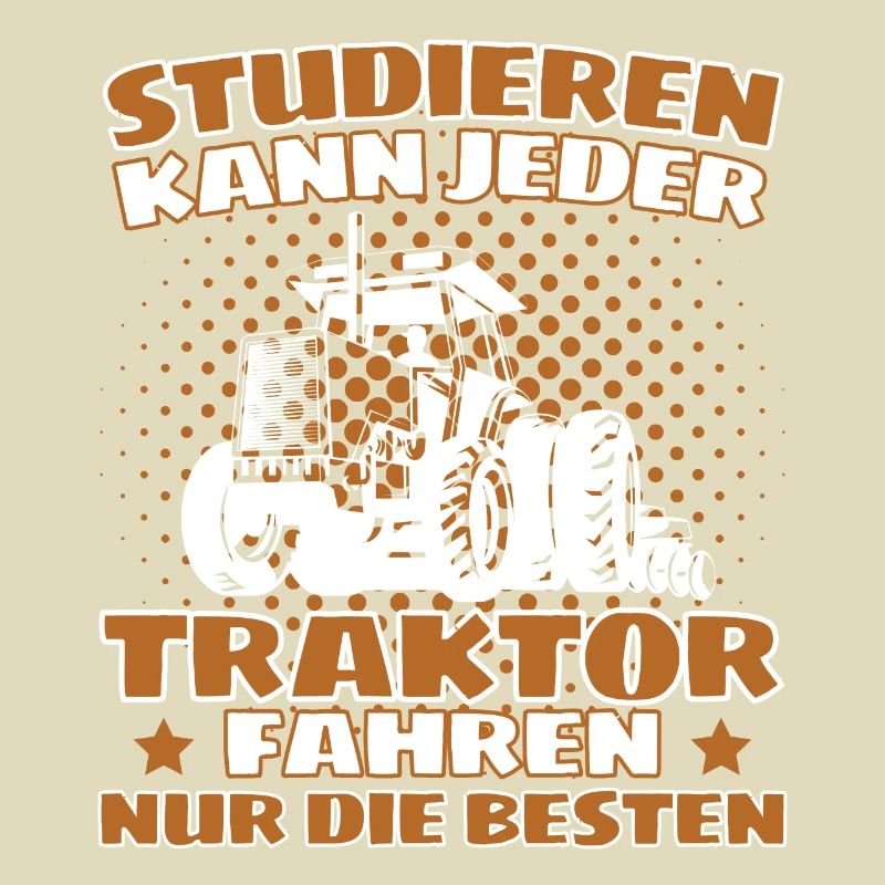 Lustiger Traktor Spruch Landwirt oder Bauer