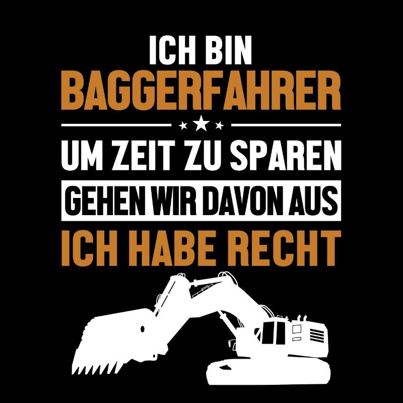 Baggerfahrer hat immer Recht Excavator