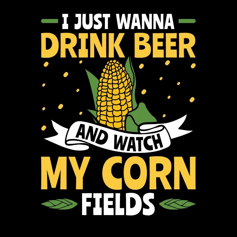 Drink Beer & Watch Cornfields - Mais Bauer
