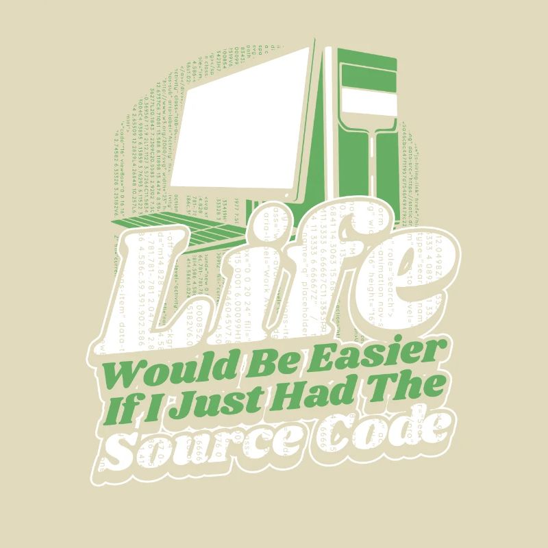 La vie serait plus facile Développeur Coder Programmeur