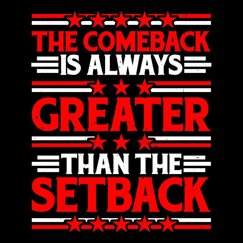 The Comeback Is Always Greater Than The Setback 22