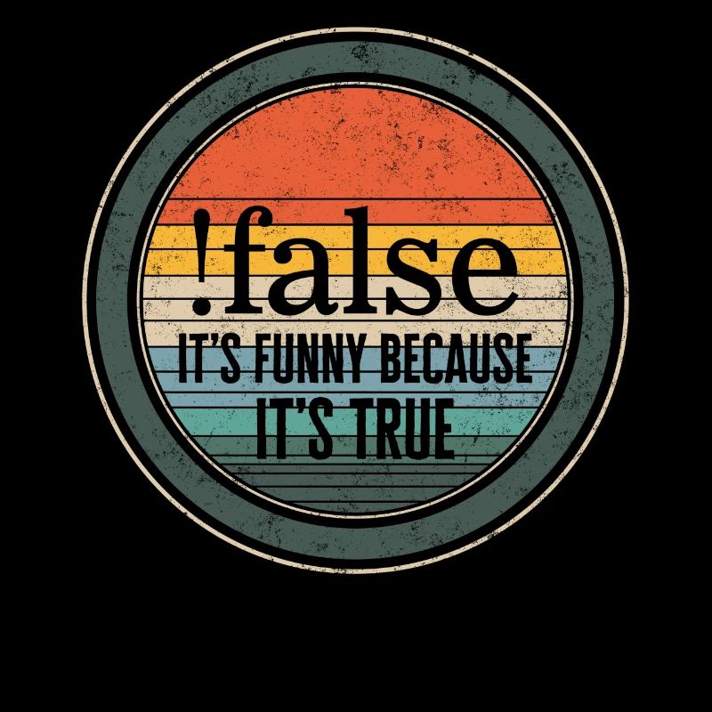 Programmer Shirt, False Its Funny Because It's