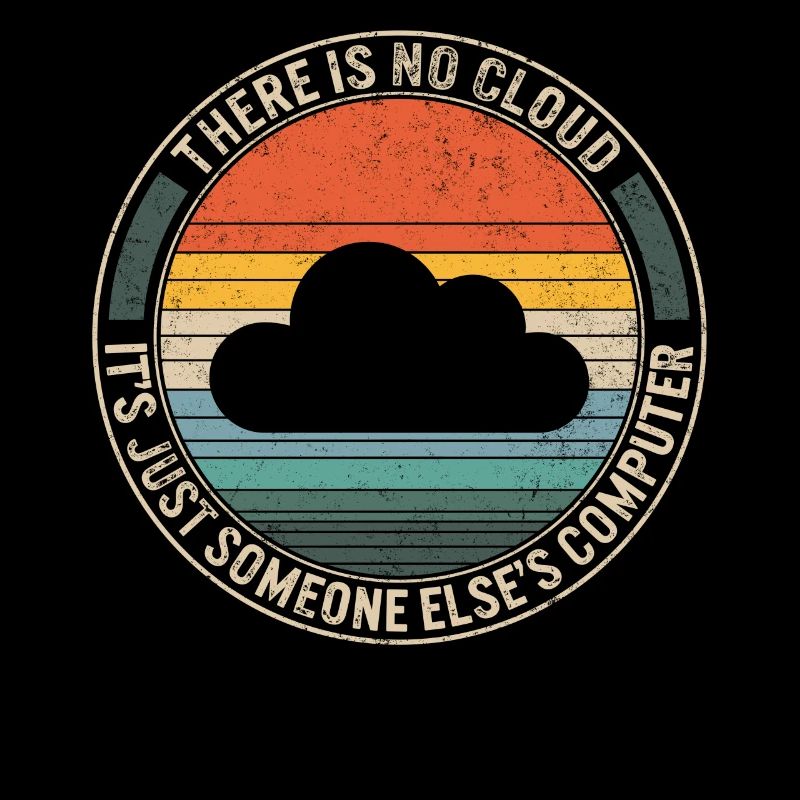 Programmer Shirt, There Is No Cloud It's Just
