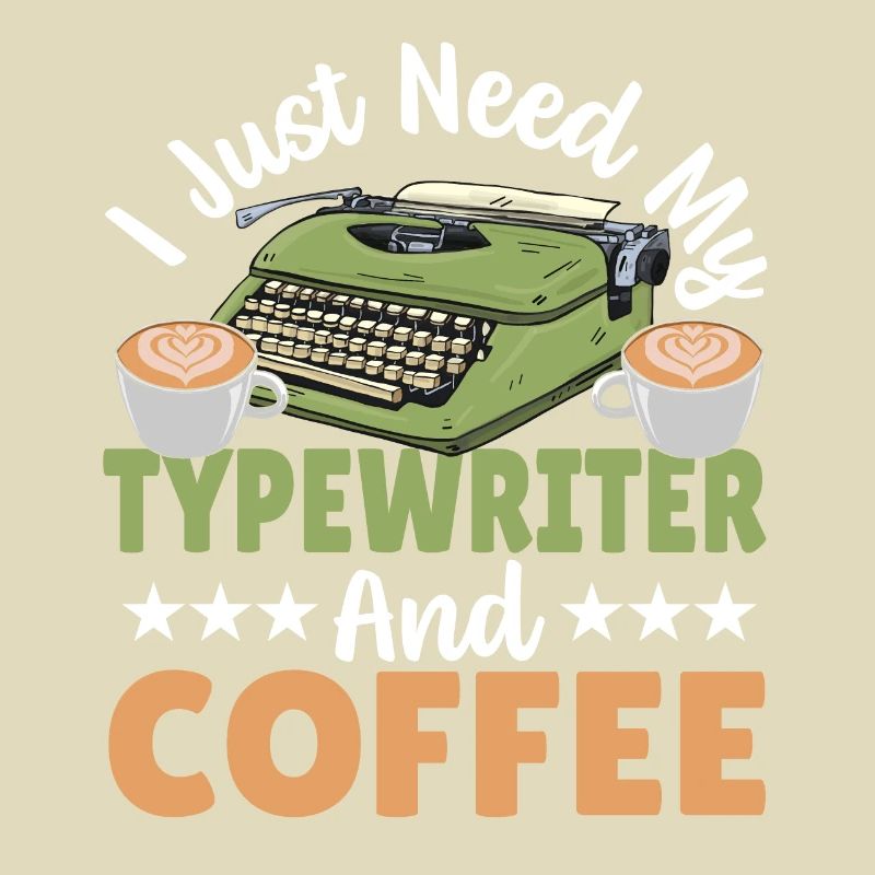 Typewriting Author I Just Need My Typewriter And