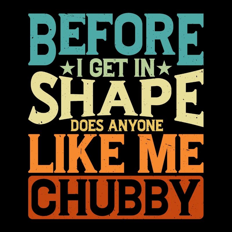 Before I Get In Shape, Does Anyone Like Me Chubby2