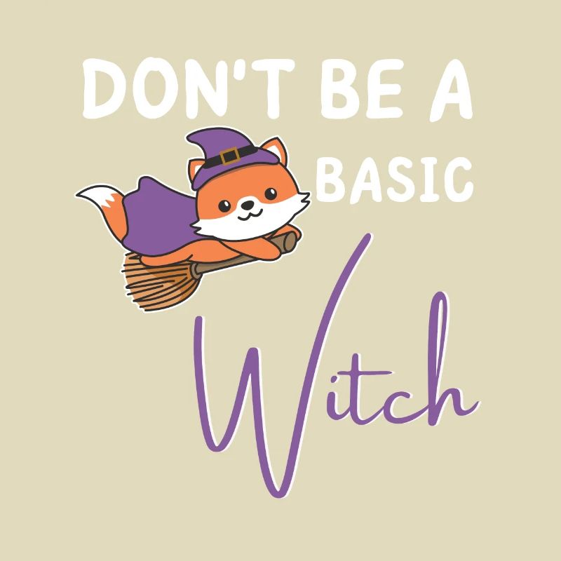 Fuchs Halloween Hexe Hexen don't be a basic witch
