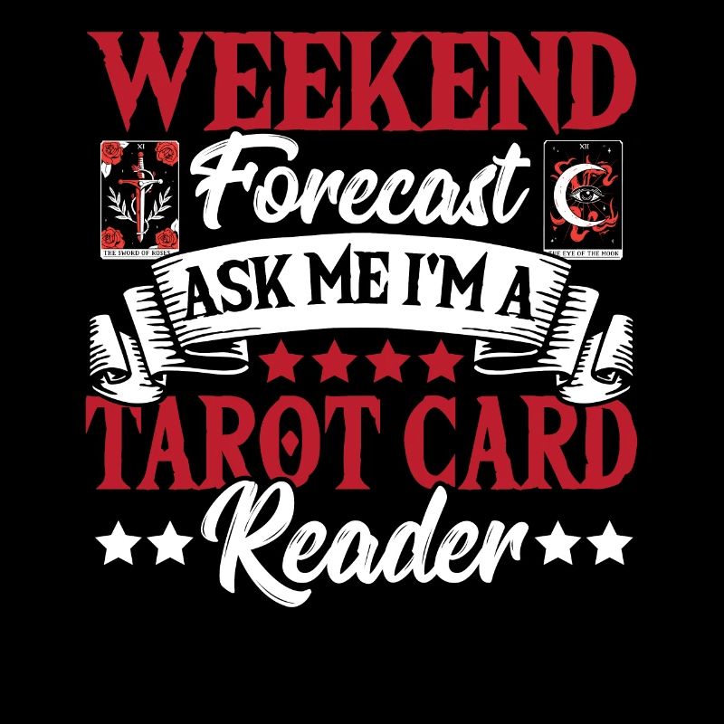 Weekend Forecast Ask Me I'm A Tarot Card Reader