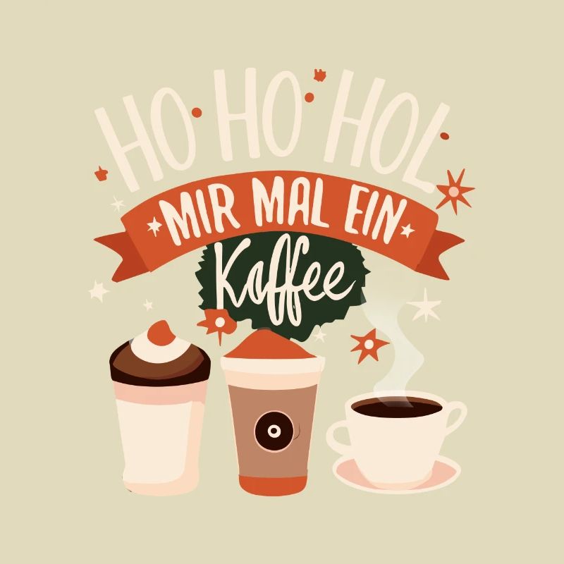 Ho Ho Hol mir mal ein Kaffee