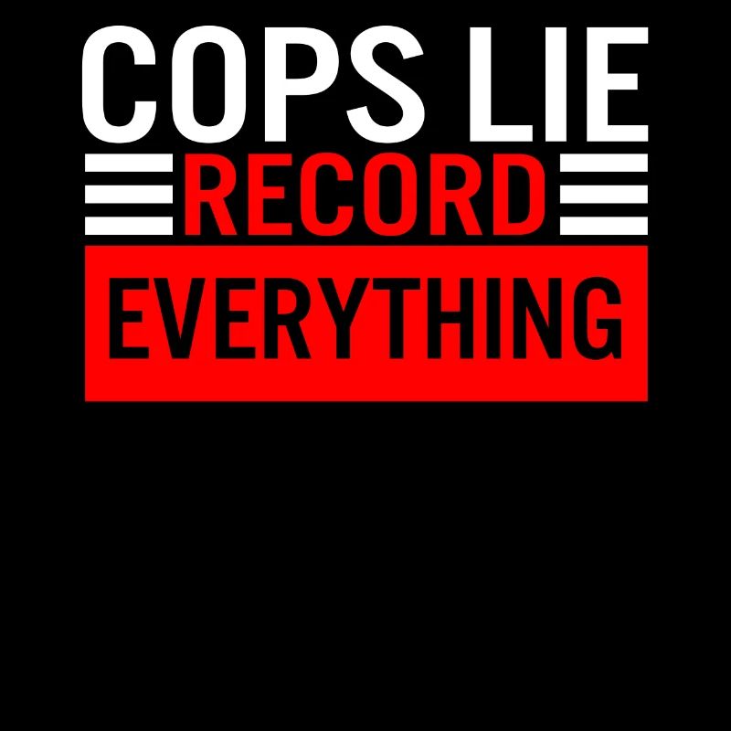 Police Shirt, Cops Lie Record Everything Tee,