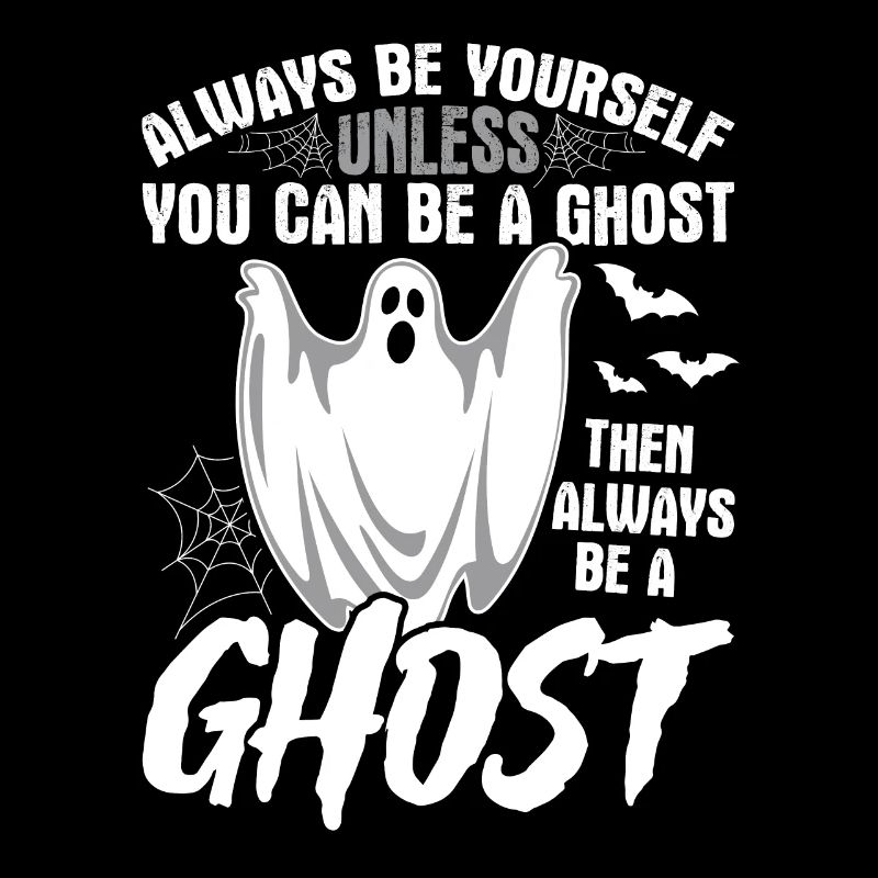 Always Be Yourself Unless You Can Be A Ghost - Hal